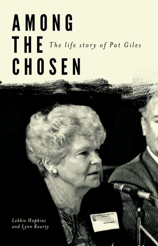 Among The Chosen The Life Story Of Pat Giles Lekkie Hopkins Lynn Roarty