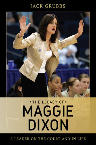 The Legacy Of Maggie Dixon A Leader On The Court And In Life Jack Grubbs