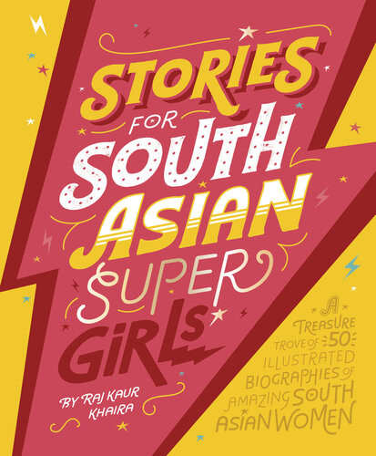 Stories For South Asian Supergirls Raj Kaur Khaira