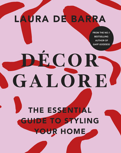 Dcor Galore The Essential Guide To Styling Your Home Laura De Barra