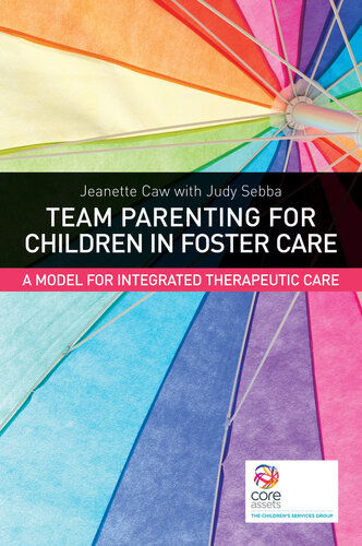 Team Parenting For Children In Foster Care A Model For Integrated Therapeutic Care Jeanette Caw
