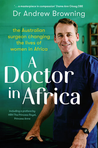 A Doctor In Africa Dr Andrew Browning