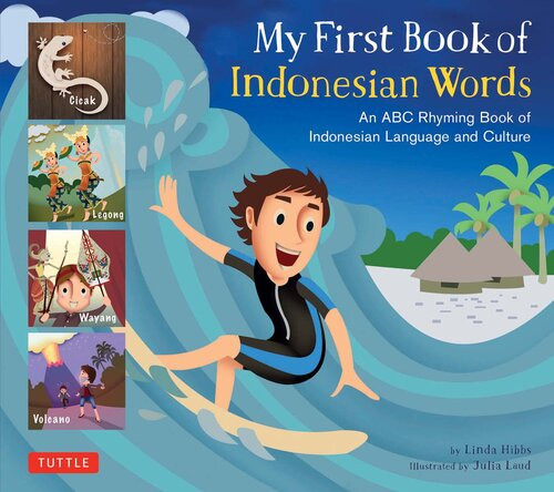 My First Book Of Indonesian Words An Abc Rhyming Book Of Indonesian Language And Culture Linda Hibbs