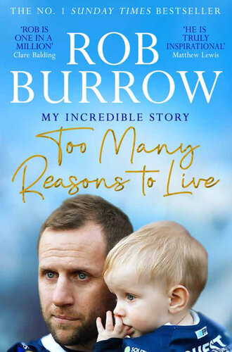 Too Many Reasons To Live Rob Burrow