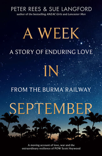 A Week In September A Story Of Enduring Love From The Burma Railway Peter Rees Sue Langford