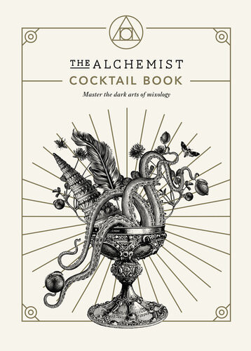 The Alchemist Cocktail Book The Alchemist