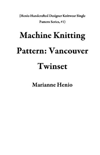 Machine Knitting Pattern Vancouver Twinset Marianne Henio