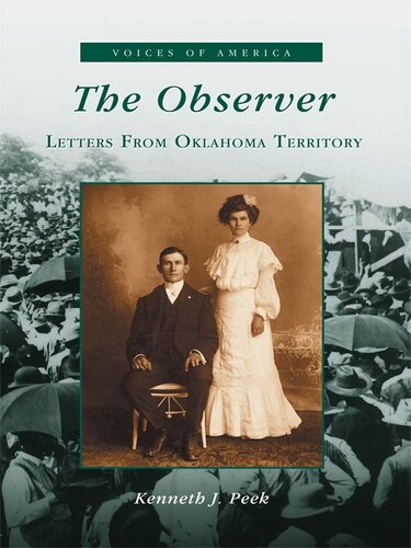 The Observer Letters From Oklahoma Territory Kenneth J Peek