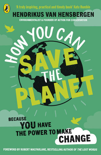 How You Can Save The Planet Hendrikus Van Hensbergen