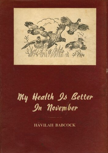 My Health Is Better In November Thirtyfive Stories Of Hunting And Fishing In The South Havilah Babcock