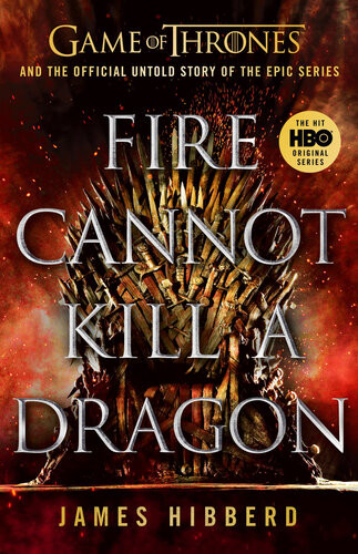 Fire Cannot Kill A Dragon An Amazing Read George Rr Martin James Hibberd