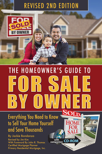 The Homeowners Guide To For Sale By Owner Everything You Need To Know To Sell Your Home Yourself And Save Thousands 3rd Edition Jackie Bondanza