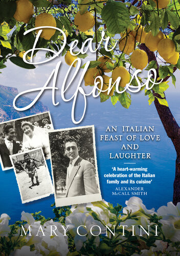 Dear Alfonso An Italian Feast Of Love And Laughter Mary Contini