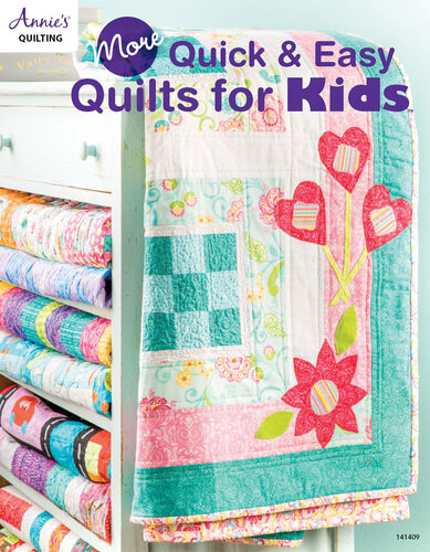 More Quick Easy Quilts For Kids Annies