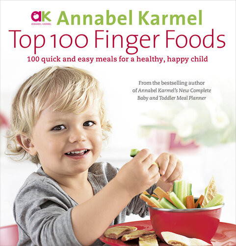 Top 100 Finger Foods 100 Quick And Easy Meals For A Healthy Happy Child Annabel Karmel