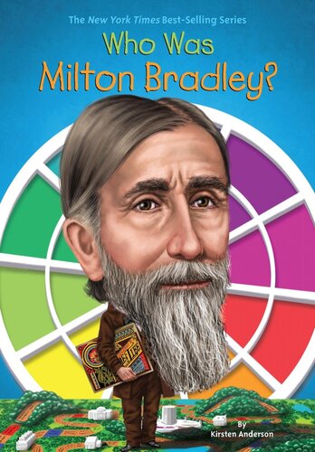 Who Was Milton Bradley Kirsten Anderson Who Hq