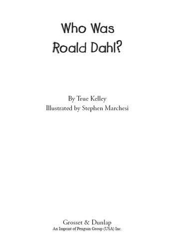 Who Was Roald Dahl True Kelley Who Hq
