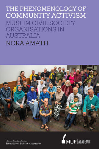 The Phenomenology Of Community Activism Muslim Civil Society Organisations In Australia Main Nora Amath