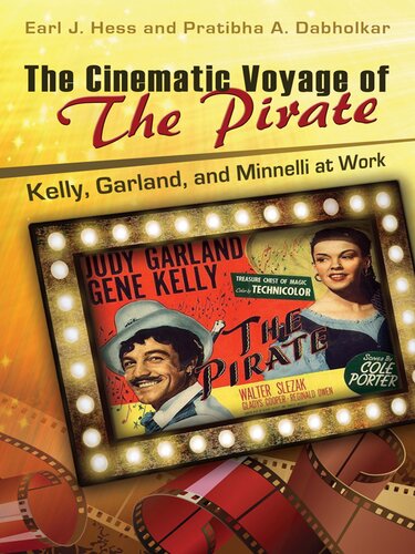 The Cinematic Voyage Of The Pirate Kelly Garland And Minnelli At Work Earl J Hess Pratibha A Dabholkar