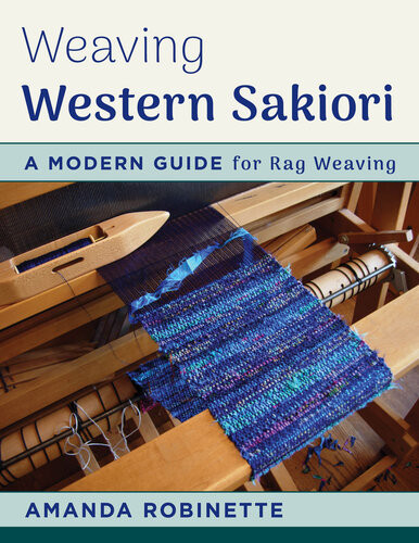 Weaving Western Sakiori A Modern Guide For Rag Weaving Amanda Robinette