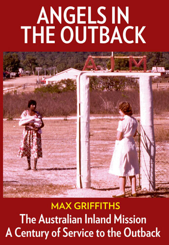 Angels In The Outback The Australian Inland Mission Max Griffiths