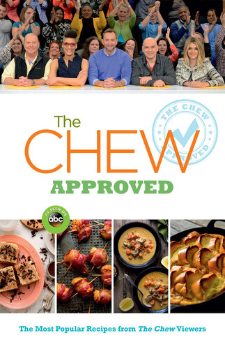 The Chew Approved The Most Popular Recipes From The Chew Viewers 1st Edition The Chew