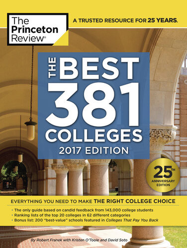 The Best 381 Colleges 2017 Edition Everything You Need To Make The Right College Choice Princeton Review
