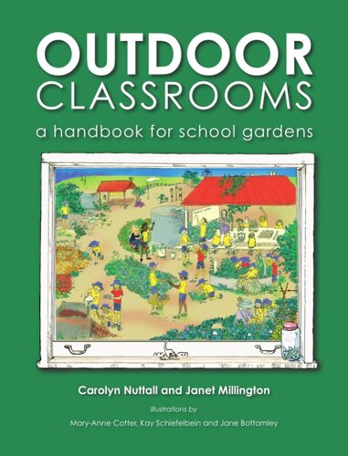 Outdoor Classrooms A Handbook For School Gardens Carolyn Nuttall Janet Millington