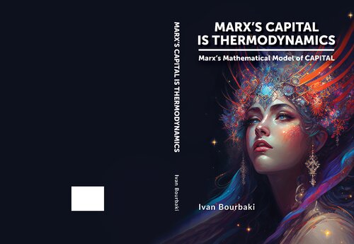 Marxs Capital Is Thermodynamics Marxs Mathematical Model Of Capital 1st Edition Ivan Bourbaki