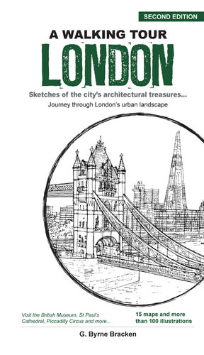 A Walking Tour London Sketches Of The Citys Architectural Treasures Second Edition 2nd Edition Gregory Byrne Bracken