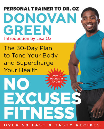 No Excuses Fitness The 30day Plan To Tone Your Body And Supercharge Your Health Donovan Green