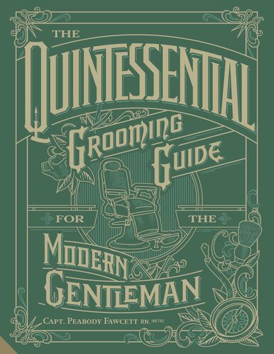 The Quintessential Grooming Guide For The Modern Gentleman Capt Peabody Fawcett Rn Retd