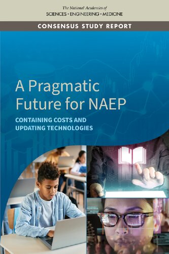 A Pragmatic Future For Naep Containing Costs And Updating Technologies Committee On National Statistics