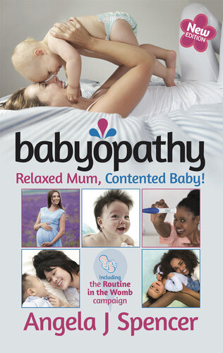 Babyopathy Relaxed Mum Contented Baby Angela J Spencer