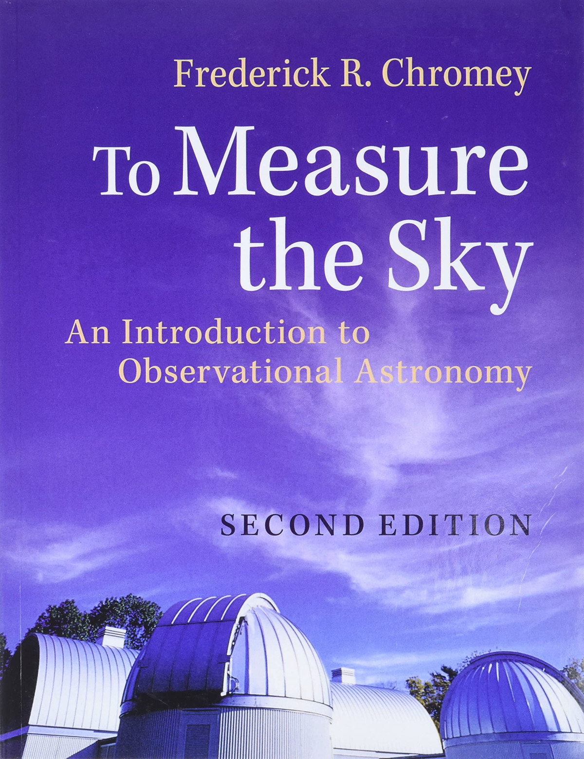 To Measure The Sky An Introduction To Observational Astronomy Second Edition Instructor Res N 1 Of 2 Solution Manual Solutions 2 2nd Ed 2e Frederick R Chromey