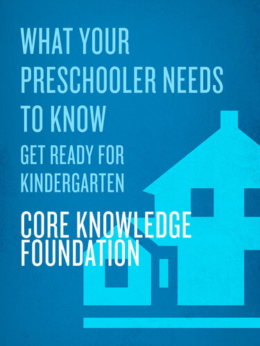 What Your Preschooler Needs To Know Get Ready For Kindergarten Core Knowledge Foundation