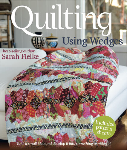 Quilting Using Wedges Sarah Fielke