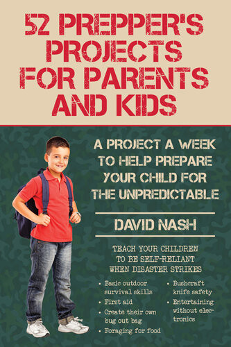 52 Preppers Projects For Parents And Kids David Nash
