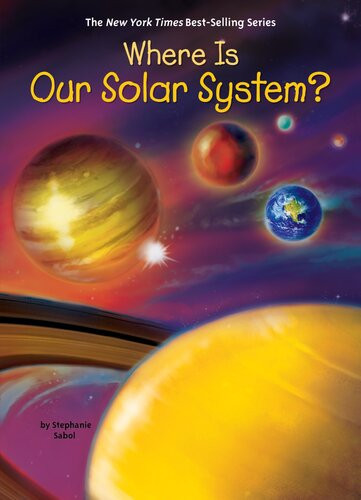 Where Is Our Solar System Stephanie Sabol Who Hq