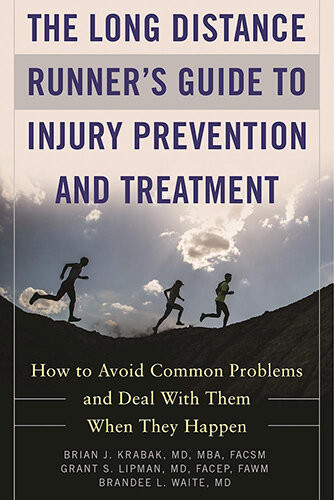 The Long Distance Runners Guide To Injury Prevention And Treatment How To Avoid Common Problems And Deal With Them When They Happen Brian J Krabak