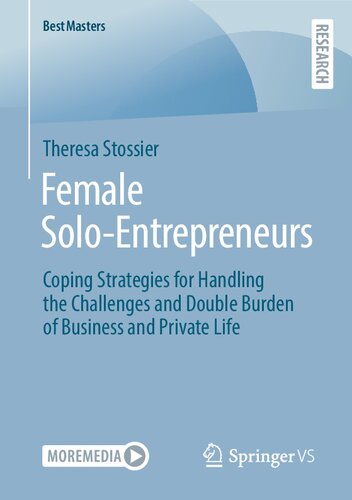Female Soloentrepreneurs Coping Strategies For Handling The Challenges And Double Burden Of Business And Private Life Theresa Stossier