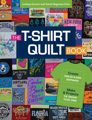 The Tshirt Quilt Book Lindsay Conner Carla Hegeman Crim