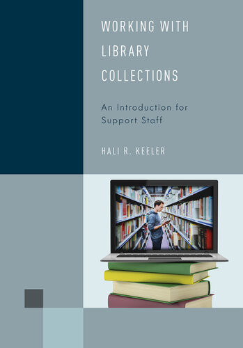 Working With Library Collections An Introduction For Support Staff Hali R Keeler