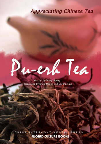 Puerh Tea Appreciating Chinese Tea 1st Edition Wang Jidong Chen Zhufen Liu Qingling