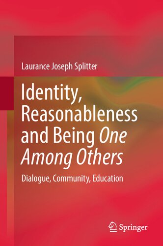Identity Reasonableness And Being One Among Others Dialogue Community Education Laurance Joseph Splitter