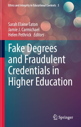 Fake Degrees And Fraudulent Credentials In Higher Education Sarah Elaine Eaton