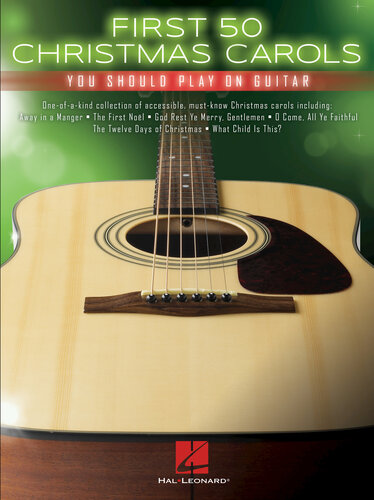 First 50 Christmas Carols You Should Play On Guitar Hal Leonard Corp