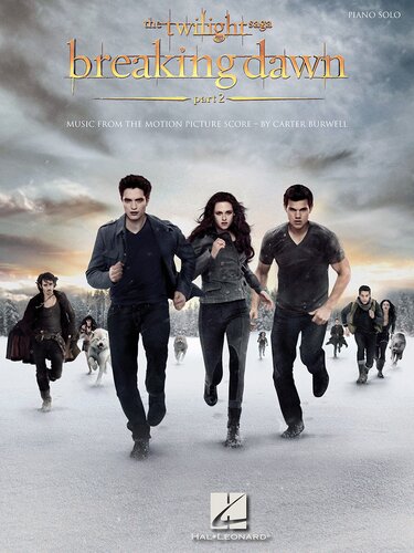 The Twilight Saga Breaking Dawn Part 2 Songbook Music From The Motion Picture Score Carter Burwell