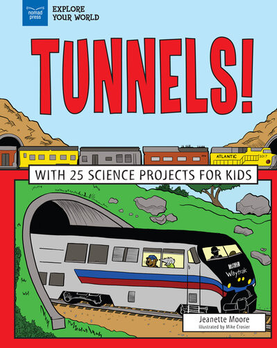 Tunnels With 25 Science Projects For Kids Jeanette Moore