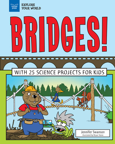 Bridges With 25 Science Projects For Kids Jennifer Swanson